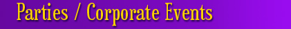 Parties / Corporate Events